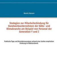 bokomslag Strategien zur Mitarbeiterbindung für Handwerksunternehmen der Kälte- und Klimabranche am Beispiel von Personal der Generation Y und Z