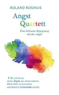 Angstquartett. Eine heilsame Begegung mit der Angst