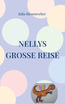 bokomslag Nellys grosse Reise