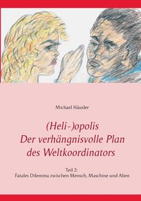 bokomslag (Heli-)opolis - Der verhngnisvolle Plan des Weltkoordinators