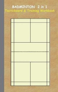 bokomslag Badminton 2 in 1 Tacticboard and Training Workbook