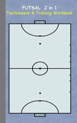 bokomslag Futsal 2 in 1 Tacticboard and Training Workbook