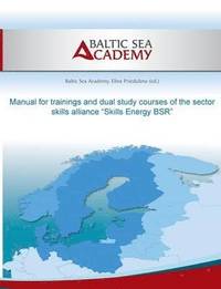 bokomslag Manual for trainings and dual study courses of the sector skills alliance &quot;Skills Energy BSR&quot;