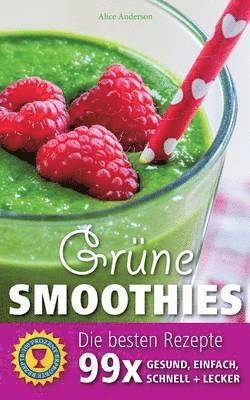 Grüne Smoothies - Die besten Rezepte