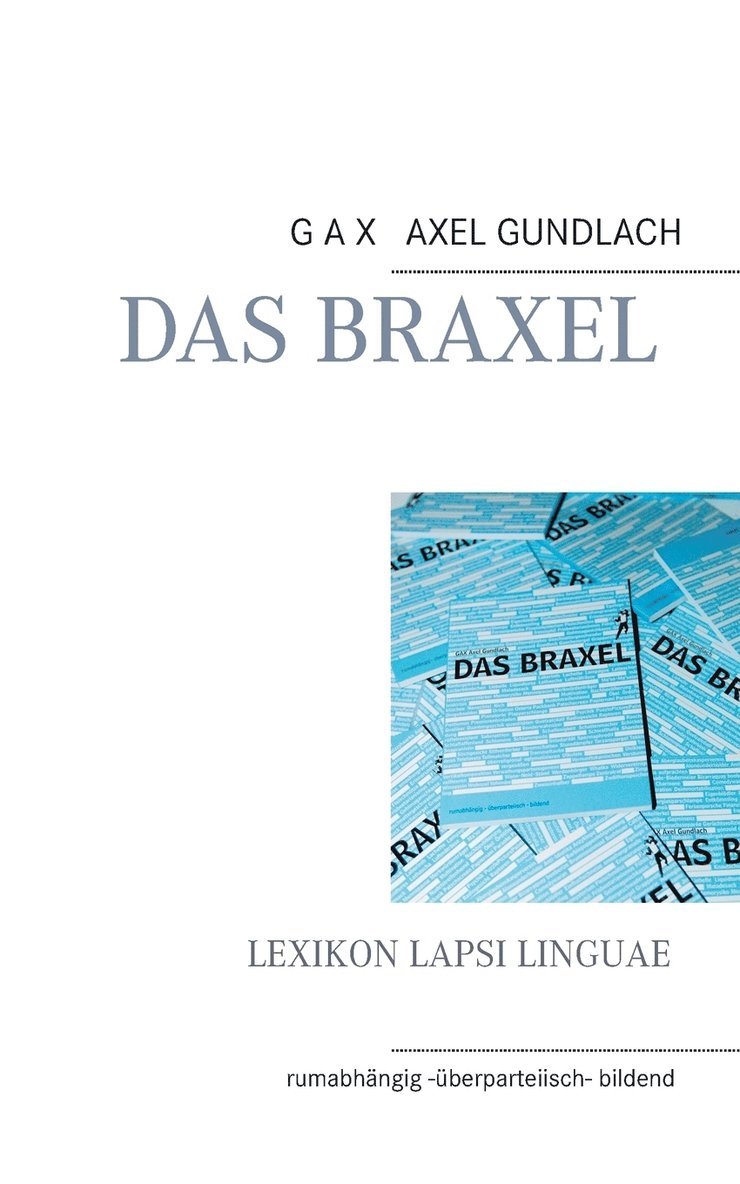 Gax Axel Gundlach, GAX Axel Gundlach - Braxel, Häftad