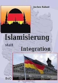 bokomslag Islamisierung statt Integration