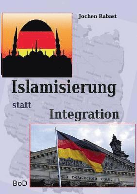 Jochen Rabast - Islamisierung statt Integration, Häftad