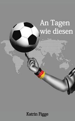 Katrin Figge - Tagen wie diesen, Häftad