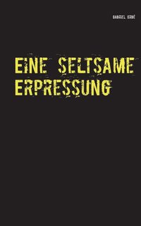 bokomslag Eine seltsame Erpressung