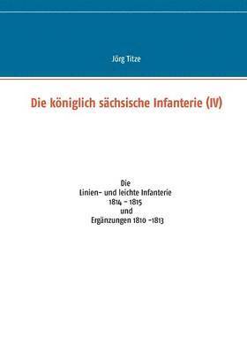 Die kniglich schsische Infanterie (IV) 1