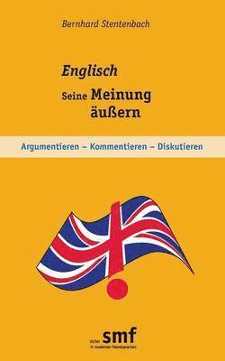 Bernhard Stentenbach - Englisch - Seine Meinung äußern, Häftad
