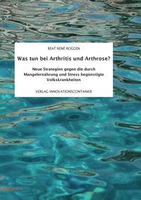 bokomslag Was tun bei Arthritis und Arthrose?