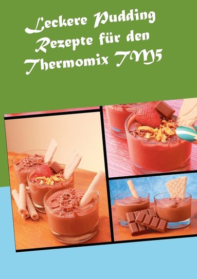 bokomslag Leckere Pudding Rezepte fr den Thermomix TM5