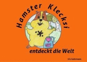 bokomslag Hamster Klecksi entdeckt die Welt