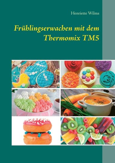 bokomslag Frühlingserwachen mit dem Thermomix TM5