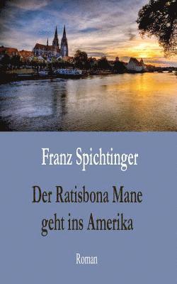 Ratisbona Mane geht ins Amerika