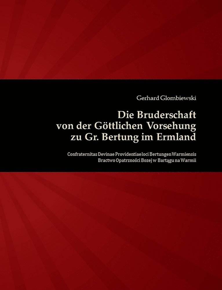 Die Bruderschaft von der Gttlichen Vorsehung zu Gr. Bertung im Ermland 1