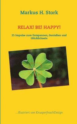 bokomslag Relax! Be! Happy!