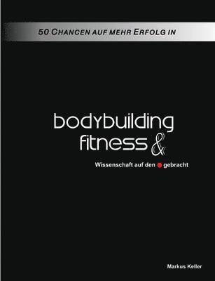 bokomslag 50 Chancen auf mehr Erfolg in Bodybuilding und Fitness