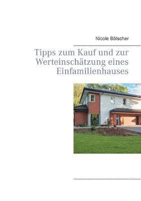 bokomslag Tipps zum Kauf und zur Werteinschatzung eines Einfamilienhauses