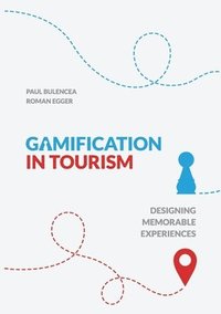 bokomslag Gamification in Tourism: Designing Memorable Experiences