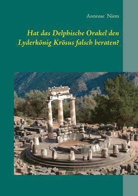 bokomslag Hat das Delphische Orakel den Lyderkönig Krösus falsch beraten?