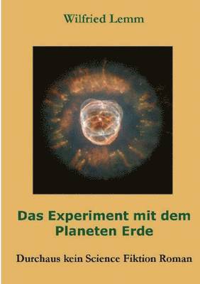 Das Experiment mit dem Planeten Erde 1