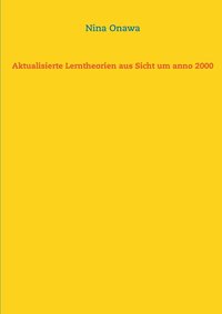 bokomslag Aktualisierte Lerntheorien aus Sicht um anno 2000