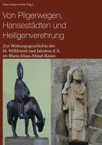bokomslag Von Pilgerwegen, Hansestadten und Heiligenverehrung