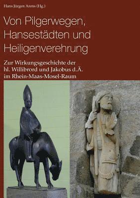bokomslag Von Pilgerwegen, Hansestädten und Heiligenverehrung