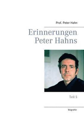 Erinnerungen Peter Hahns 1