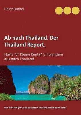 bokomslag Ab nach Thailand. Der Thailand Report.