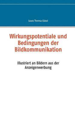 bokomslag Wirkungspotentiale und Bedingungen der Bildkommunikation