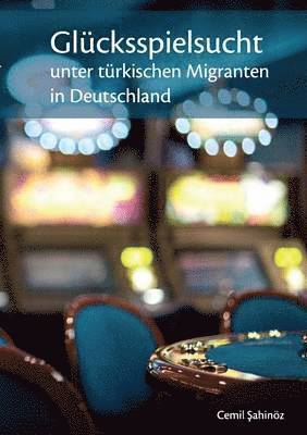 bokomslag Glcksspielsucht unter trkischen Migranten in Deutschland