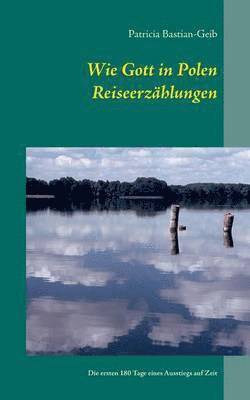 bokomslag Wie Gott in Polen - Reiseerzahlungen