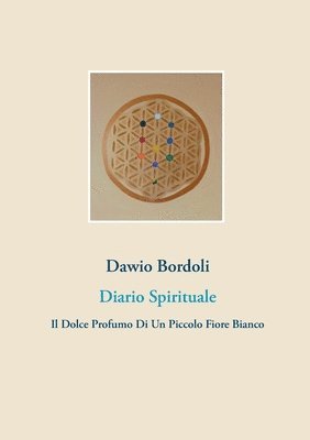 bokomslag Diario Spirituale: Il Dolce Profumo Di Un Piccolo Fiore Bianco