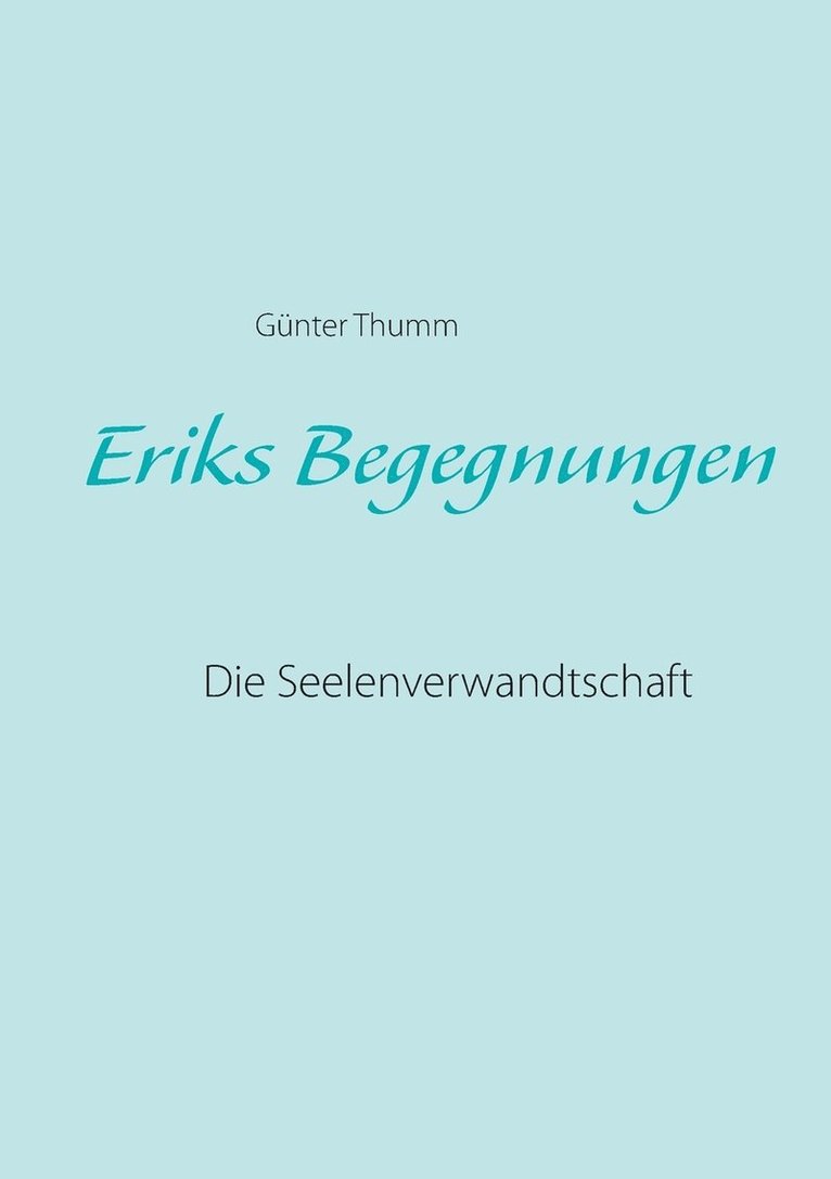 Eriks Begegnungen 1