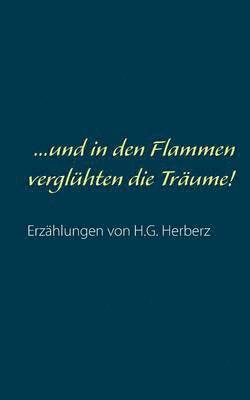 bokomslag ...und in den Flammen verglühten die Träume!