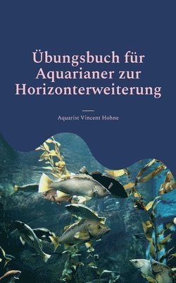 UEbungsbuch fur Aquarianer zur Horizonterweiterung 1