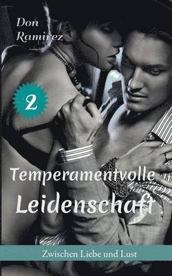 Temperamentvolle Leidenschaft 1