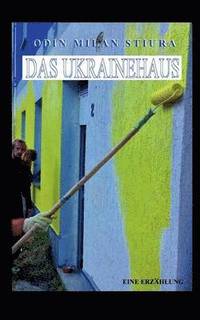 bokomslag Ukrainehaus
