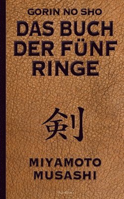 Musashi Miyamoto, Akira Nakano (Übersetzer), Armin J Fischer, Armin J. Fischer - Buch der fünf Ringe (Gorin no Sho), Häftad
