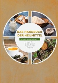 bokomslag Das Handbuch der Heilmittel - 4 in 1 Sammelband