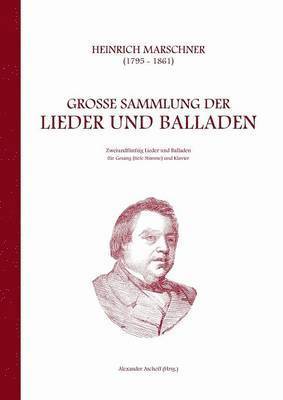 bokomslag Heinrich Marschner - Groe Sammlung der Lieder und Balladen (tief)