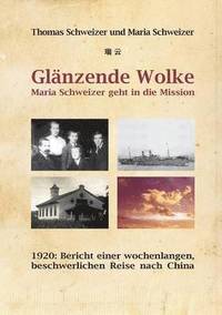 bokomslag Glanzende Wolke - Maria Schweizer geht in die Mission