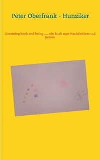 bokomslag Dreaming book and being ..... ein Buch zum Nachdenken und lachen