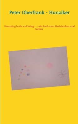 Dreaming book and being ..... ein Buch zum Nachdenken und lachen 1