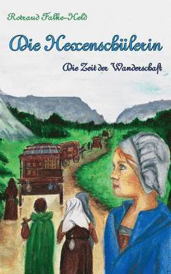 Hexenschülerin - Die Zeit der Wanderschaft