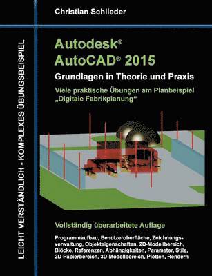 Autodesk AutoCAD 2015 - Grundlagen in Theorie und Praxis 1