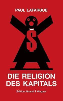 Paul Lafargue, Jürgen Müller - Religion des Kapitals, Häftad